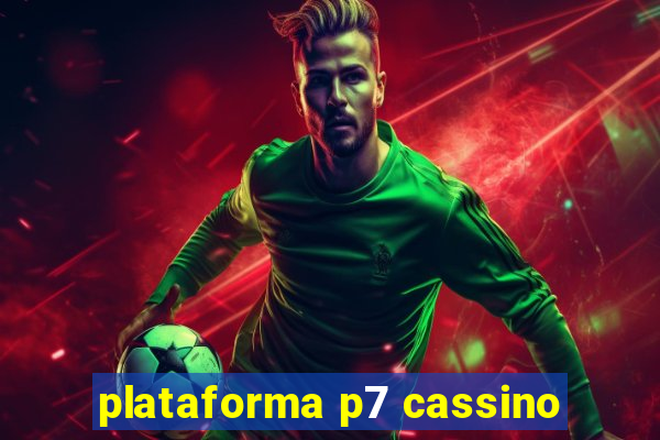 plataforma p7 cassino